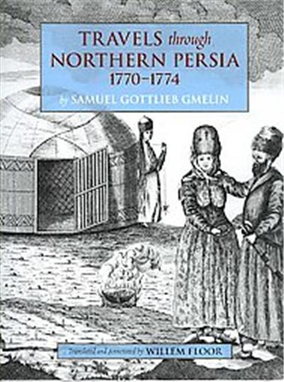Travels Through Northern Persia 1770-1774