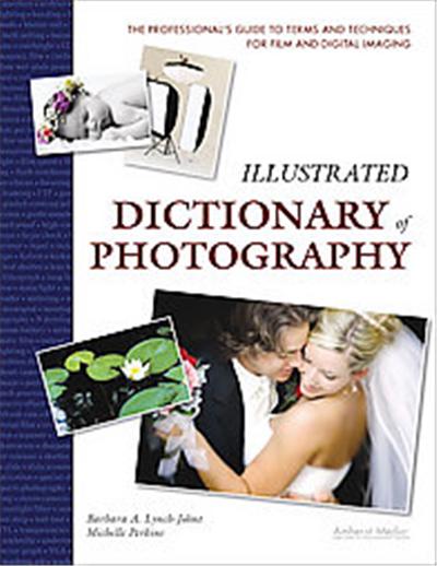 Illustrated Dictionary of Photography