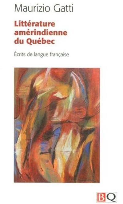 littérature amérindienne du Québec (édition 2009), écrits en langue française
