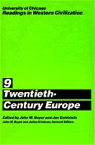 Twentieth-Century Europe, University of Chicago Readings in Western Civilization, Vol 9