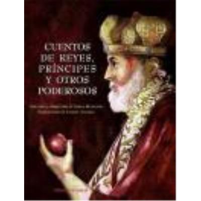Cuentos De Reyes,Principes Y Otros Poderosos - MANZANO ,ASENSIO