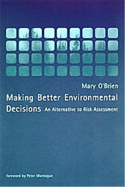 Making Better Environmental Decisions, Published in Association With the Environmental Research Foundation