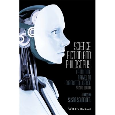 Science Fiction And Philosophy: From Time Travel To Superintelligence (Paperback)
