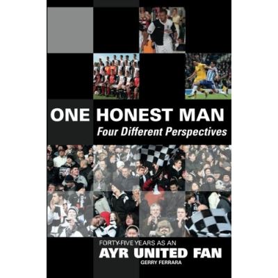 One Honest Man, Four Different Perspectives: Forty-five years as an Ayr United Fan