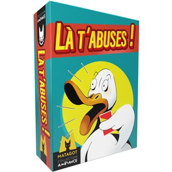 Jeu d’ambiance Matagot Là t’abuses - 1