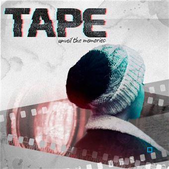 TAPE : UNVEIL THE MEMORIES