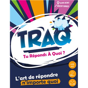 TRAQ: Tu Reponds a Quoi?