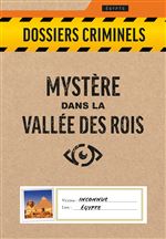 Dossiers Criminels Mystere dans la Vallee des Rois
