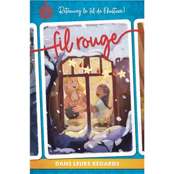 FIL ROUGE : DANS LEURS REGARDS