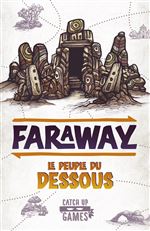 Jeu d'enquête Catch Up Faraway Le Peuple du Dessous