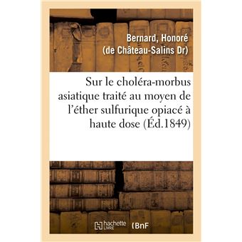 Avis au peuple sur le choléra-morbus asiatique traité au moyen de l'éther sulfurique opiacé