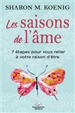 Les saisons de l'âme - 7 étapes pour vous relier à votre raison d'être