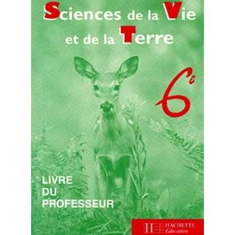 Sciences De La Vie Et De La Terre - 6e - Livre Du Professeur - Edition ...