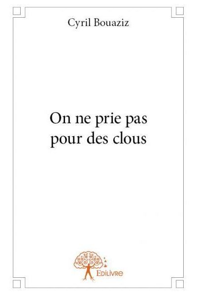 On ne prie pas pour des clous