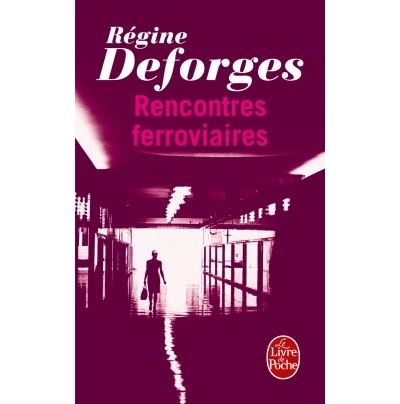 Rencontres ferroviaires - Régine Deforges - Poche