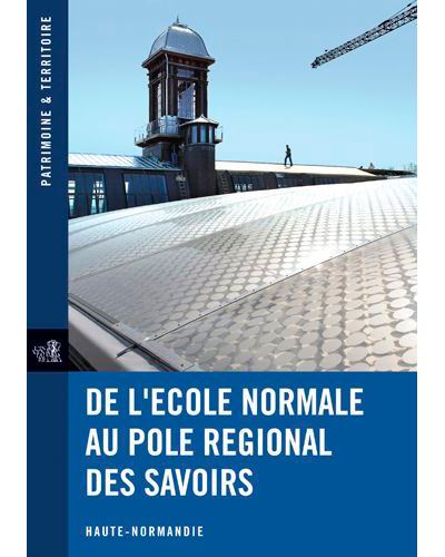 De l'école normale au pôle régional des savoirs