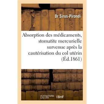 Absorption des médicaments & stomatite mercurielle survenue après la cautérisation du col utérin