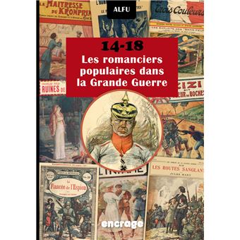 14-18 Les Romanciers Populaires dans la Grande Guerre