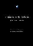 L'origine de la maladie
