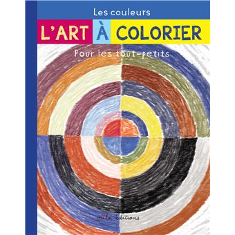 Les couleurs - L' art à colorier pour les tout-petits
