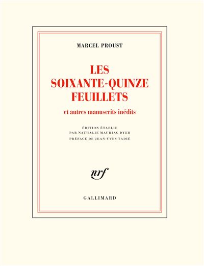 Les soixante-quinze feuillets Et autres manuscrits inédits - broché -  Marcel Proust, Jean-Yves Tadié - Achat Livre ou ebook | fnac
