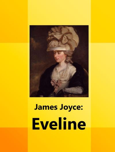 Eveline Von James Joyce Eveline - ebook (ePub) - James Joyce - Achat ebook | fnac