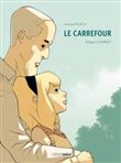 Le carrefour - histoire complète