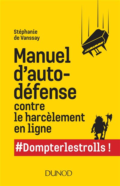 Manuel d'autodéfense contre le harcèlement en ligne #Dompterlestrolls