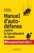 Manuel d'auto-défense contre le harcèlement en ligne - #Dompterlestrolls