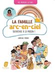La Famille Arc-en-ciel - Tome 01 Bienvenue à la maison !