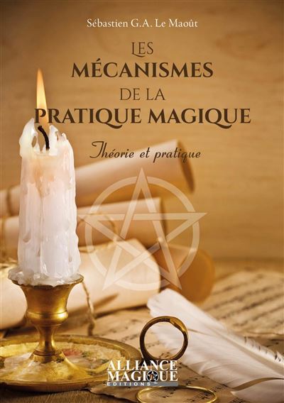 Les mécanismes de la pratique magique - Sébastien G. A. Le Maôut - broché