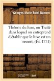 Théorie du luxe, ou Traité dans lequel on entreprend d'établir que le luxe est un ressort, (Éd.1771)