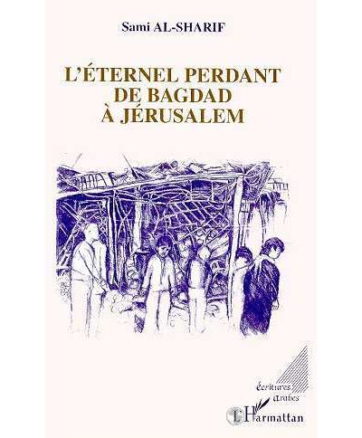 L'eternel perdant de bagdad a jerusalem