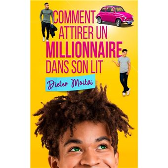 Comment attirer un millionnaire dans son lit - 1