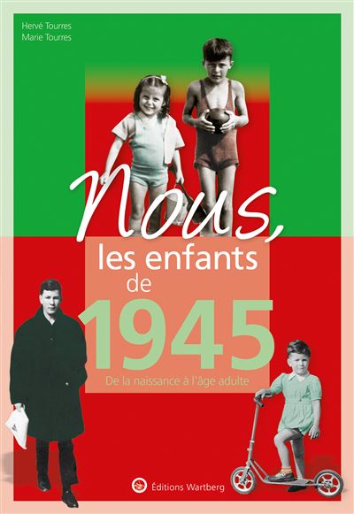 Nous, les enfants de 1945 - Hervé Tourres - broché