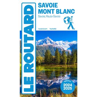 Guide du Routard Savoie, Mont Blanc 2024/25