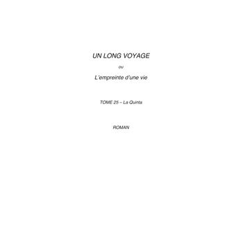UN LONG VOYAGE ou L'empreinte d'une vie