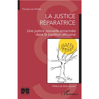 La justice réparatrice. Une justice nouvelle enracinée dans la tradition africaine