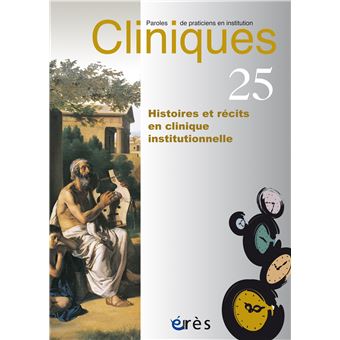 Cliniques 25 - Histoires et récits en clinique institutionnelle