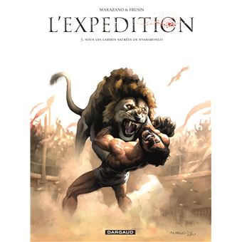 L Expedition Tome 3 L Expedition Sous Les Larmes Sacrees De Nyabarongo Richard Marazano Frusin Marcelo Cartonne Achat Livre Ou Ebook Fnac