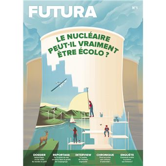 Le Mag Futura N°1 : Le nucléaire peut-il vraiment être écolo ? - Janvier 2023