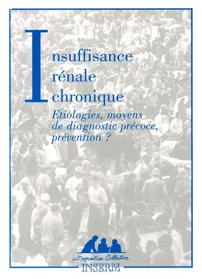 Insuffisance rénale chronique étiologies, moyens de diagnostic précoce, prévention