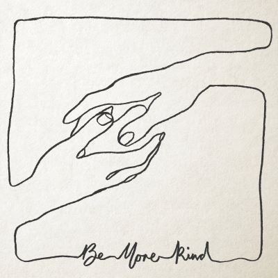BE MORE KIND/LP