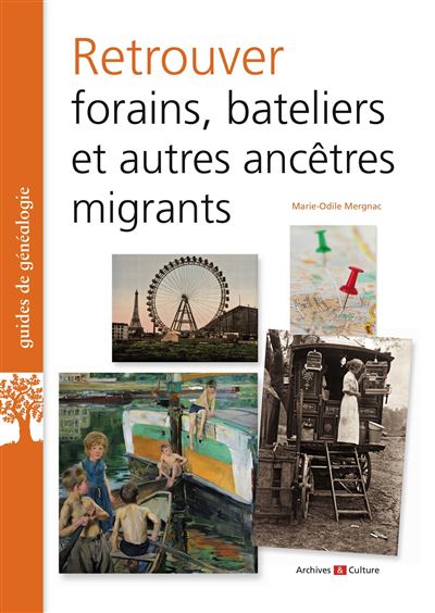 Retrouver forains bateliers et autres ancetres migrants