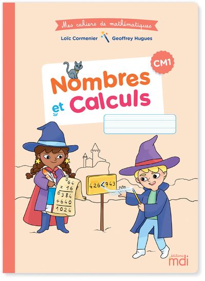 MDI Cahier de Mathématiques CM1 - Nombres et calclus 2020
