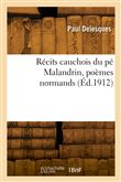 Récits cauchois du pé Malandrin, poèmes normands