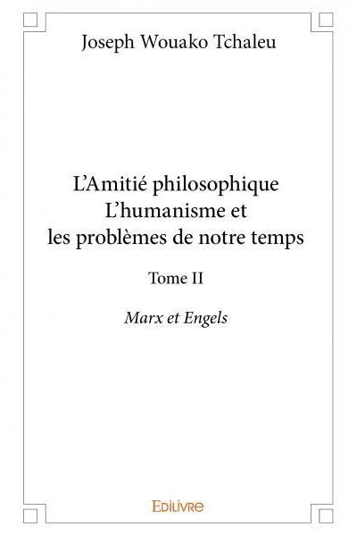 L’amitié philosophiquel’humanisme et les problèmes de notre temps –