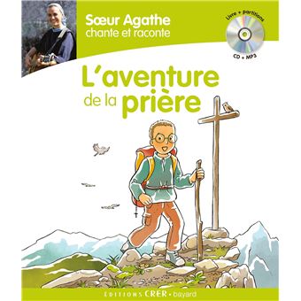 Soeur Agathe chante et raconte l'aventure de la prière