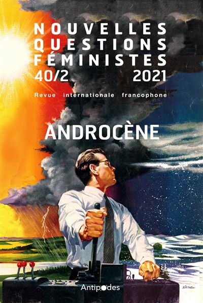 Nouvelles questions feministes, vol.40(2) / 2021. androcene - RUAULT LUCILE, ELLEN - Antipodes - broché - Revue
