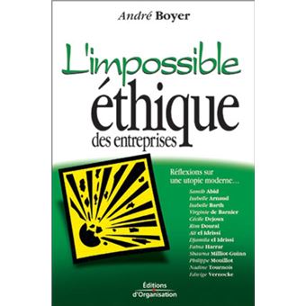 L'impossible éthique des entreprises - André Boyer - Éditions Eyrolles